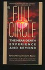 Full Circle The Near Death Experience and Beyond