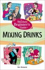 The Absolute Beginner's Guide to Mixing Drinks