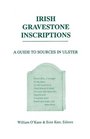 Irish Gravestone Inscriptions.  A Guide to Sources in Ulster