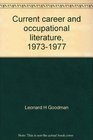 Current career and occupational literature 19731977