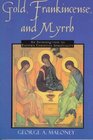 Gold Frankincense  Myrrh An Introduction to Eastern Christian Spirituality