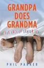 Grandpa Does Grandma The ABCs of Senior Sex