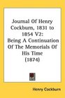 Journal Of Henry Cockburn 1831 to 1854 V2 Being A Continuation Of The Memorials Of His Time