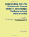 Encouraging Minorities to Pursue Science Technology Engineering and Math Careers A Briefing Before The United States Commission on Civil Rights Held in Washington DC