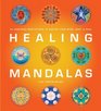 Healing Mandalas 30 Inspiring Meditations to Soothe Your Mind Body  Soul