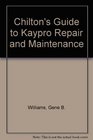 Chilton's Guide to Kaypro Repair and Maintenance