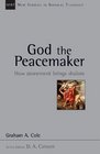 God the Peacemaker (New Studies in Biblical Theology)