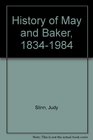 History of May and Baker 18341984