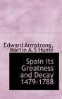 Spain its Greatness and Decay 14791788