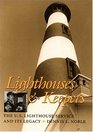 Lighthouses And Keepers The Us Lighthouse Service And Its Legacy