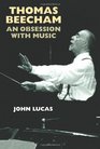 Thomas Beecham An Obsession with Music