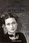 The Duchess of Windsor Uncommon Life of Wallis Simpson
