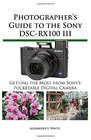 Photographer's Guide to the Sony DSCRX100 III