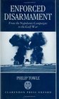 Enforced Disarmament From the Napoleonic Campaigns to the Gulf War