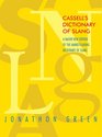 Cassell's Dictionary of Slang A Major New Edition of the MarketLeading Dictionary of Slang