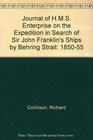 Journal of HMS Enterprise on the Expedition in Search of Sir John Franklin's Ships by Behring Strait 185055