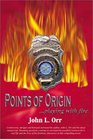 Points of Origin: Playing With Fire
