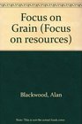 Focus on Grain