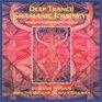 Deep Trance Shamanic Journey Volume One Pachamama's Child