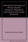 International Directory of African Studies Research  Repertoire International Des Etudes Africaines