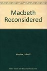 Macbeth Reconsidered