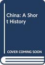 China A Short History