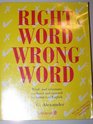 Right Word Wrong Word  Words and Structures confused and misused by learners of English