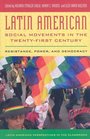 Latin American Social Movements in the Twentyfirst Century Resistance Power and Democracy