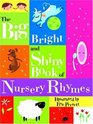 Big Bright And Shiny Book of Nursery Rhymes