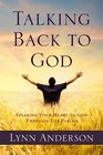 Talking Back to God Speaking Your Heart to God Through the Psalms