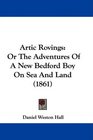 Artic Rovings Or The Adventures Of A New Bedford Boy On Sea And Land