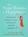 The Nine Rooms of Happiness Loving Yourself Finding Your Purpose and Getting Over Life's Little Imperfections