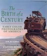 The Birth of a Century Early Color Photographs of America
