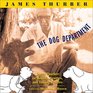 The Dog Department  James Thurber on Hounds Scotties and Talking Poodles