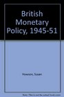 British Monetary Policy 194551