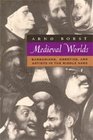 Medieval Worlds  Barbarians Heretics and Artists in the Middle Ages