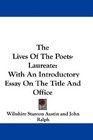 The Lives Of The PoetsLaureate With An Introductory Essay On The Title And Office
