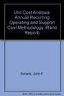 Unit Cost Analysis Annual Recurring Operating and Support Cost Methodology