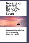 Novelle di Matteo Bandello Volume Sesto