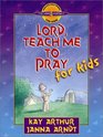 Lord Teach Me to Pray for Kids