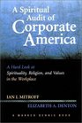 A Spiritual Audit of Corporate America  A Hard Look at Spirituality Religion and Values in the Workplace