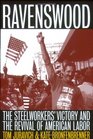 Ravenswood The Steelworkers' Victory and the Revival of American Labor