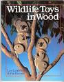 Wildlife Toys in Wood
