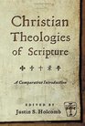 Christian Theologies of Scripture A Comparative Introduction