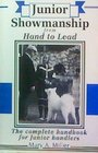 Junior Showmanship from Hand to Lead The Complete Handbook for Junior Handlers