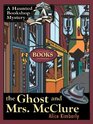 The Ghost and Mrs. McClure (Haunted Bookshop, Bk 1) (Large Print)