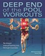 Deep End of the Pool Workouts: No-Impact Interval Training and Strength Exercises