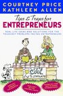 Tips  Traps for Entrepreneurs RealLife Ideas and Solutions for the Toughest Problems Facing Entrepreneurs