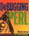 Debugging Perl Troubleshooting for Programmers