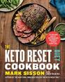 The Keto Reset Diet Cookbook 150 LowCarb HighFat Ketogenic Recipes to Boost Weight Loss